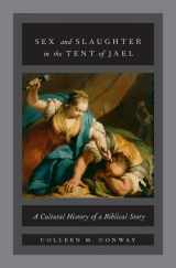 9780190626877-0190626879-Sex and Slaughter in the Tent of Jael: A Cultural History of a Biblical Story
