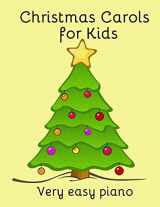 9781503079243-1503079244-Christmas Carols for Kids: Popular carols arranged for easy piano