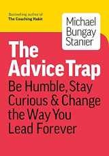 9781989025758-1989025757-The Advice Trap: Be Humble, Stay Curious & Change the Way You Lead Forever