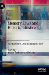 9783030949136-3030949133-Memory Laws and Historical Justice: The Politics of Criminalizing the Past