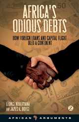 9781848134591-1848134592-Africa's Odious Debts: How Foreign Loans and Capital Flight Bled a Continent (African Arguments)