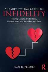 9780415787772-0415787777-A Family Systems Guide to Infidelity (Family Systems Counseling: Innovations Then and Now)