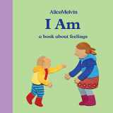 9781849765930-1849765936-The World of Alice Melvin: I Am: A Book About Feelings