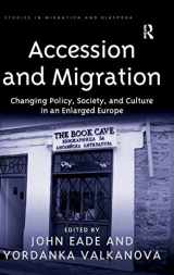 9780754675037-0754675033-Accession and Migration: Changing Policy, Society, and Culture in an Enlarged Europe (Studies in Migration and Diaspora)