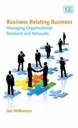9781845425395-1845425391-Business Relating Business: Managing Organisational Relations and Networks