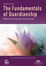 9781639053537-1639053530-The Fundamentals of Guardianship: What Every Guardian Should Know, Second Edition (National Guardianship Association)