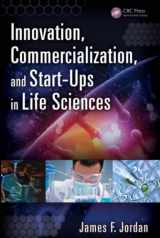 9781482210125-1482210126-Innovation, Commercialization, and Start-Ups in Life Sciences
