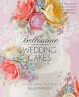 9781905113521-1905113528-Bellissimo Wedding Cakes: 12 Elegant and Inspiring Tutorials for the Contemporary Cake Designer