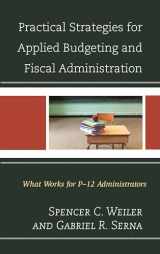 9781475825657-147582565X-Practical Strategies for Applied Budgeting and Fiscal Administration: What Works for P-12 Administrators