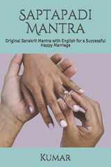 9781797030760-1797030760-Saptapadi Mantra: Original Sanskrit Mantra with English for a Successful Happy Marriage