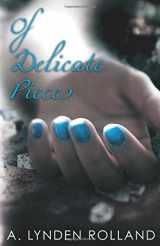 9781942664024-1942664028-Of Delicate Pieces (Of Breakable Things)