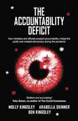 9781916572447-1916572448-The Accountability Deficit: How ministers and officials evaded accountability, misled the public and violated democracy during the pandemic
