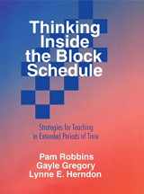 9780803967823-0803967829-Thinking Inside the Block Schedule: Strategies for Teaching in Extended Periods of Time