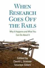 9781606234112-1606234110-When Research Goes Off the Rails: Why It Happens and What You Can Do About It