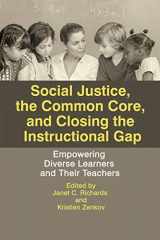 9781681232300-1681232308-Social Justice, the Common Core, and Closing the Instructional Gap: Empowering Diverse Learners and Their Teachers