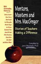 9781558743373-1558743375-Mentors, Masters and Mrs. MacGregor: Stories of Teachers Making A Difference