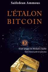 9782856083543-2856083544-L'Etalon-Bitcoin: L'alternative décentralisée aux banques centrales - Avant-propos de Michael J. Saylor (French Edition)