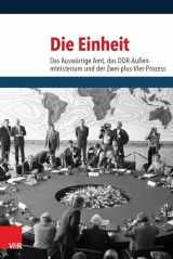 9783525300763-352530076X-Die Einheit: Das Auswärtige Amt, das DDR-Aussenministerium und der Zwei-plus-Vier-Prozess (German Edition)