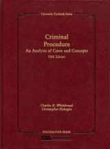 9781599411569-1599411563-Criminal Procedure, An Analysis of Cases and Concepts (University Treatise Series)