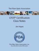 9781490401263-1490401261-The Fiber Optic Association Cfot Certification Class Notes: Study Guide to Foa Certification