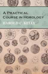9781473328488-1473328489-A Practical Course in Horology