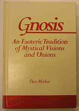 9780791416198-0791416194-Gnosis: An Esoteric Tradition of Mystical Visions and Unions (S U N Y SERIES IN WESTERN ESOTERIC TRADITIONS)
