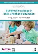9781138937949-1138937940-Building Knowledge in Early Childhood Education: Young Children Are Researchers (TACTYC)