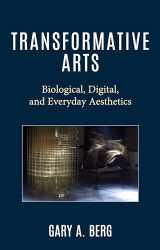 9781475872521-1475872526-Transformative Arts: Biological, Digital, and Everyday Aesthetics