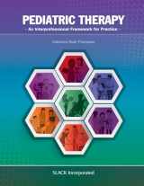 9781630911775-1630911771-Pediatric Therapy: An Interprofessional Framework for Practice