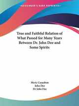 9780766108127-0766108120-True and Faithful Relation of What Passed for Many Years Between Dr. John Dee and Some Spirits