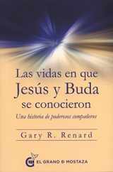 9788494679889-8494679880-Las vidas en que Jesús y Buda se conocieron: Una historia de poderosos compañeros (Spanish Edition)