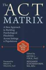 9781608829231-1608829235-The ACT Matrix: A New Approach to Building Psychological Flexibility Across Settings and Populations