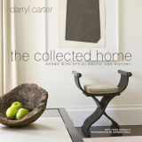 9780307953940-0307953947-The Collected Home: Rooms with Style, Grace, and History
