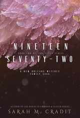 9781958744253-1958744255-Nineteen Seventy-Two: A New Orleans Witches Family Saga