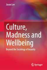 9783031375293-3031375297-Culture, Madness and Wellbeing: Beyond the Sociology of Insanity