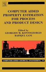 9780444511539-0444511539-Computer Aided Property Estimation for Process and Product Design: Computers Aided Chemical Engineering (Volume 19) (Computer Aided Chemical Engineering, Volume 19)