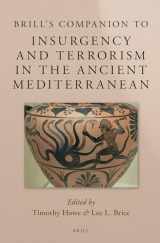 9789004222359-9004222359-Brill's Companion to Insurgency and Terrorism in the Ancient Mediterranean (Brill's Companions to Classical Studies: Warfare in the Ancient Mediterranean World, 1)