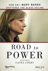 9781118972632-1118972635-Road to Power: How GM's Mary Barra Shattered the Glass Ceiling (Bloomberg)