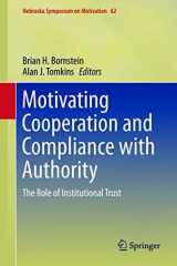 9783319161501-3319161504-Motivating Cooperation and Compliance with Authority: The Role of Institutional Trust (Nebraska Symposium on Motivation, 62)