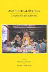 9781594601576-1594601577-Asian Ritual Systems: Syncretisms and Ruptures (Carolina Academic Press Ritual Studies Monographs)