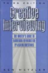 9780131897120-0131897128-Creative Interviewing: The Writer's Guide to Gathering Information by Asking Questions