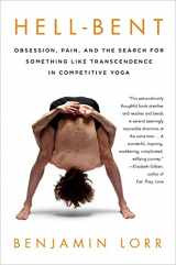 9781250042781-125004278X-Hell-Bent: Obsession, Pain, and the Search for Something Like Transcendence in Competitive Yoga