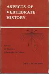 9780897340533-0897340531-Aspects of vertebrate history: Essays in honor of Edwin Harris Colbert
