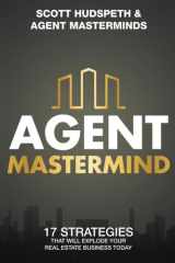 9781718854765-1718854765-Agent Mastermind: 17 Strategies That Will Explode Your Real Estate Business Today