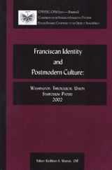 9781576591864-1576591867-Franciscan Identity and Postmodern Culture: Washington Theological Union Symposium Papers 2002 (Cfit/Esc-Ofm Series)