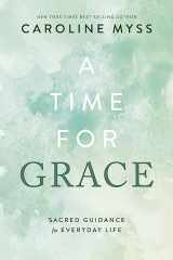9781401976453-140197645X-A Time for Grace: Sacred Guidance for Everyday Life