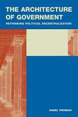 9780521693820-0521693829-The Architecture of Government: Rethinking Political Decentralization (Cambridge Studies in Comparative Politics)