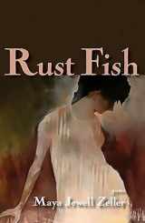 9780984451098-0984451099-Rust Fish: Poems