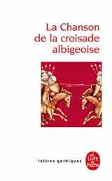 9782253050841-2253050849-La Chanson de La Croisade Albigeoise (Ldp Let.Gothiq.) (French Edition)