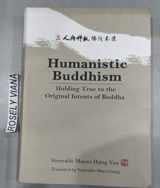 9789574573981-9574573982-Humanistic Buddhism: Holding True to the Original Intents of Buddha